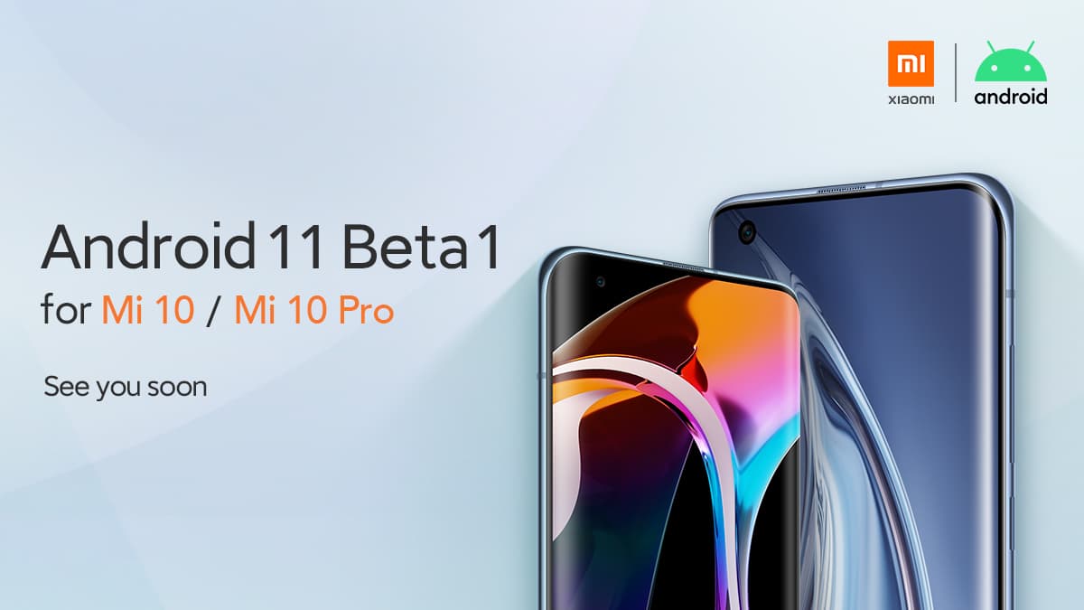 Xiaomi says Mi 10, POCO F2 Pro to get Android 11 Beta 1 update soon